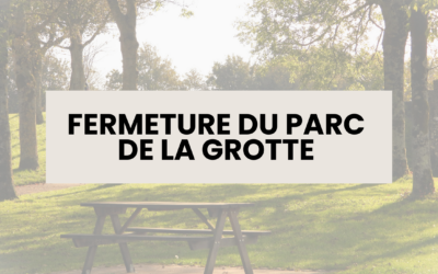 🚧 Parc de la Grotte : travaux et fermeture temporaire
